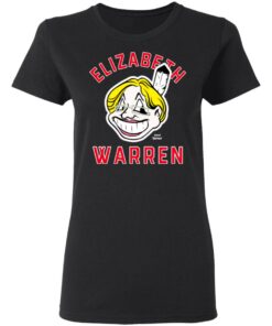 Elizabeth Warren Chief Yahoo T-Shirts 4 Elizabeth Warren Chief Yahoo T Shirts 13