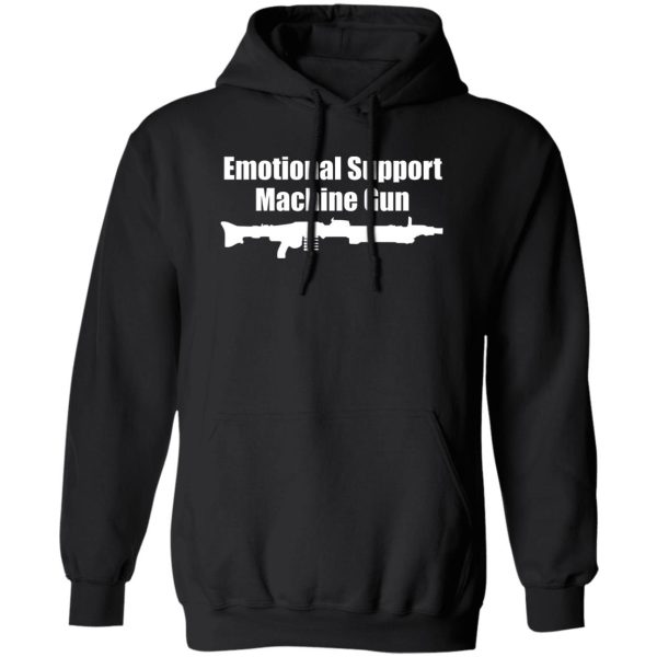 Emotional Support Machine Gun T-Shirts, Hoodies, Sweater