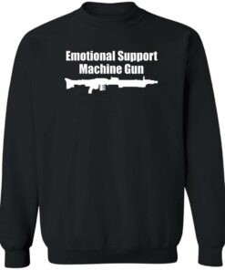 Emotional Support Machine Gun T-Shirts, Hoodies, Sweater 2 Emotional Support Machine Gun T Shirts Hoodies Sweater 11