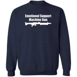 Emotional Support Machine Gun T Shirts Hoodies Sweater 12