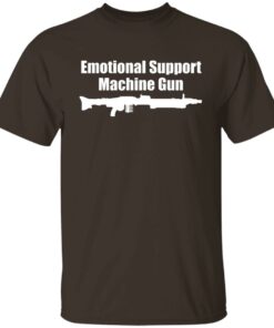 Emotional Support Machine Gun T-Shirts, Hoodies, Sweater 5 Emotional Support Machine Gun T Shirts Hoodies Sweater 3