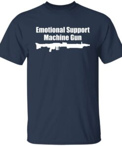 Emotional Support Machine Gun T-Shirts, Hoodies, Sweater 6 Emotional Support Machine Gun T Shirts Hoodies Sweater 4
