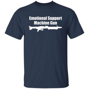 Emotional Support Machine Gun T Shirts Hoodies Sweater 4