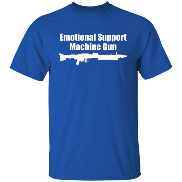 Emotional Support Machine Gun T-Shirts, Hoodies, Sweater