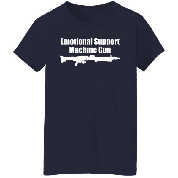 Emotional Support Machine Gun T-Shirts, Hoodies, Sweater