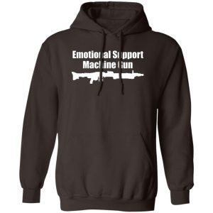 Emotional Support Machine Gun T Shirts Hoodies Sweater 9