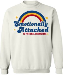 Emotionally Attached To Fictional Characters T-Shirts, Hoodies, Sweatshirt 8 Emotionally Attached To Fictional Characters T Shirts Hoodies Sweatshirt 6