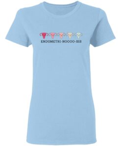 Endometri Noooo Sis T Shirts Hoodies Sweatshirt 10
