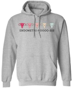 Endometri Noooo Sis T Shirts Hoodies Sweatshirt 5