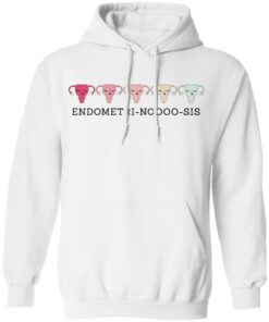 Endometri Noooo Sis T Shirts Hoodies Sweatshirt 6