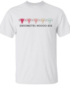 Endometri Noooo Sis T Shirts Hoodies Sweatshirt 8