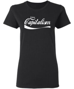 Enjoy Capitalism T-Shirts, Hoodies, Sweatshirt 4 Enjoy Capitalism T Shirts Hoodies Sweatshirt 13