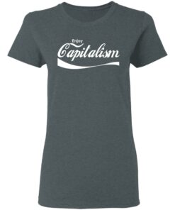 Enjoy Capitalism T-Shirts, Hoodies, Sweatshirt 5 Enjoy Capitalism T Shirts Hoodies Sweatshirt 2