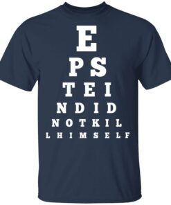 Epstein Did Not Kill Himself Eye Chart T Shirts 11