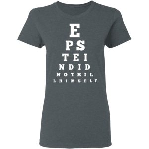 Epstein Did Not Kill Himself Eye Chart T Shirts 2