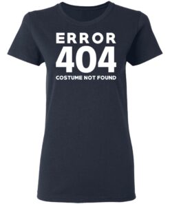 Error 404 Costume Not Found T Shirts Hoodies Sweatshirt 3