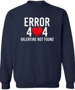 Error 404 Valentine Not Found T Shirts Hoodie Sweater 12