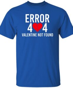Error 404 Valentine Not Found T Shirts Hoodie Sweater 3