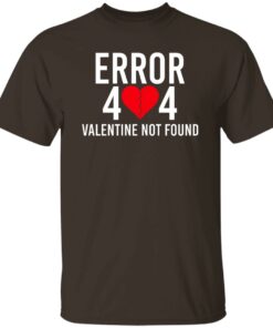 Error 404 Valentine Not Found T Shirts Hoodie Sweater 5