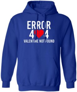 Error 404 Valentine Not Found T Shirts Hoodie Sweater 9