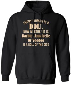 Every Woman Is A Doll Now Whether It Is Barbie Annabelle Or Voodoo T Shirts Hoodie Sweatshirt 1