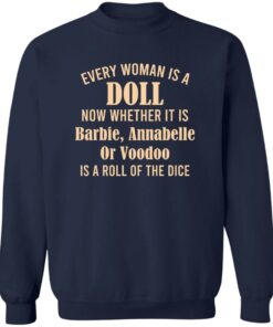 Every Woman Is A Doll Now Whether It Is Barbie Annabelle Or Voodoo T-Shirts, Hoodie, Sweatshirt 3 Every Woman Is A Doll Now Whether It Is Barbie Annabelle Or Voodoo T Shirts Hoodie Sweatshirt 12