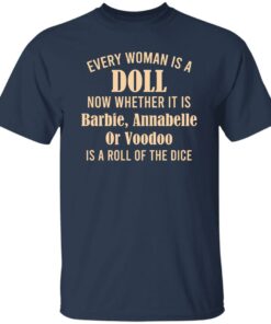Every Woman Is A Doll Now Whether It Is Barbie Annabelle Or Voodoo T-Shirts, Hoodie, Sweatshirt 6 Every Woman Is A Doll Now Whether It Is Barbie Annabelle Or Voodoo T Shirts Hoodie Sweatshirt 4