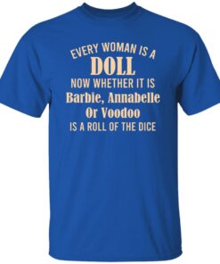 Every Woman Is A Doll Now Whether It Is Barbie Annabelle Or Voodoo T-Shirts, Hoodie, Sweatshirt 7 Every Woman Is A Doll Now Whether It Is Barbie Annabelle Or Voodoo T Shirts Hoodie Sweatshirt 5