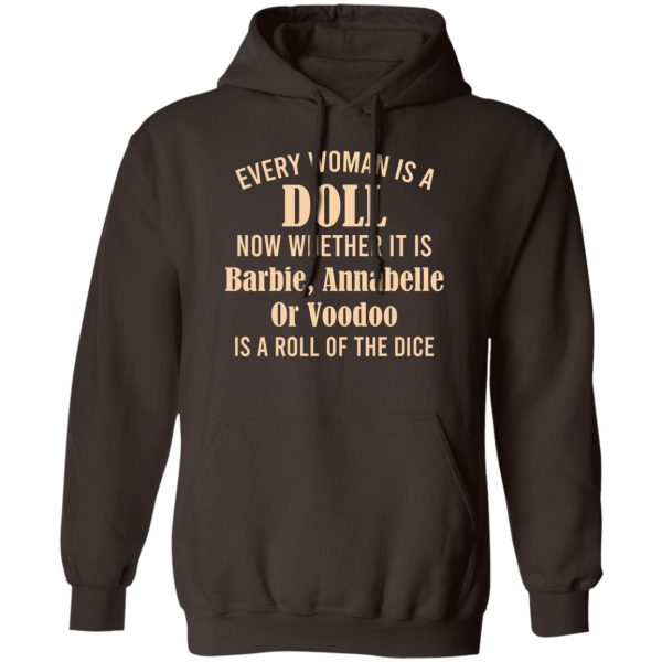 Every Woman Is A Doll Now Whether It Is Barbie Annabelle Or Voodoo T-Shirts, Hoodie, Sweatshirt