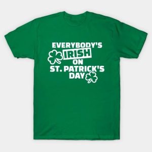 Everybody’s Irish on St. Patrick’s Day Shamrocks T-shirt