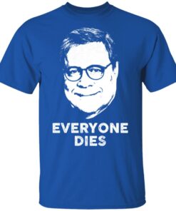 Everyone Dies Shirt 12