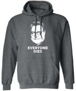 Everyone Dies Shirt 8