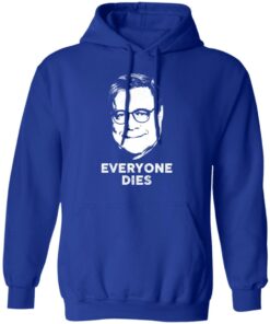 Everyone Dies Shirt 9