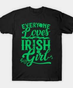 Everyone loves an Irish girl St Patricks Day T shirt 1