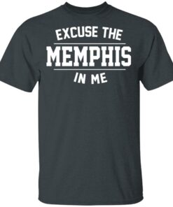 Excuse The Memphis In Me T Shirts Hoodies Sweatshirt 10