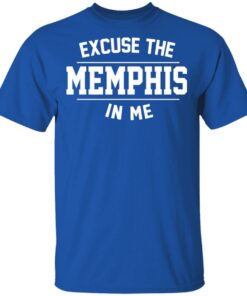Excuse The Memphis In Me T Shirts Hoodies Sweatshirt 12