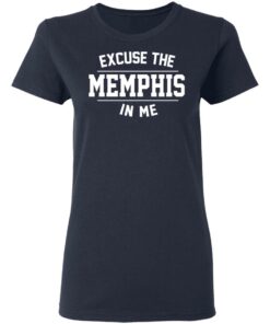 Excuse The Memphis In Me T Shirts Hoodies Sweatshirt 3