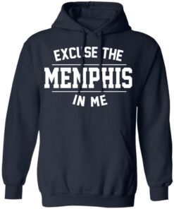 Excuse The Memphis In Me T Shirts Hoodies Sweatshirt 7