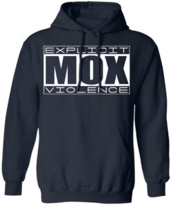 Explicit Mox Violence T-Shirts, Hoodies, Sweatshirt 10 Explicit Mox Violence T Shirts Hoodies Sweatshirt 7