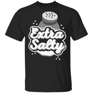 Extra Salty Shirt