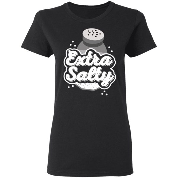 Extra Salty Shirt