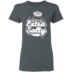 Extra Salty Shirt 2