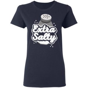 Extra Salty Shirt 3