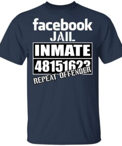 Facebook Jail Inmate 48151623 Repeat Offender T-Shirts, Hoodies, Sweatshirt 2 Facebook Jail Inmate 48151623 Repeat Offender T Shirts Hoodies Sweatshirt 11