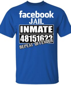 Facebook Jail Inmate 48151623 Repeat Offender T-Shirts, Hoodies, Sweatshirt 3 Facebook Jail Inmate 48151623 Repeat Offender T Shirts Hoodies Sweatshirt 12