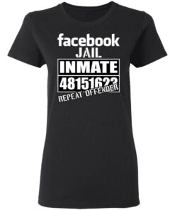 Facebook Jail Inmate 48151623 Repeat Offender T-Shirts, Hoodies, Sweatshirt 4 Facebook Jail Inmate 48151623 Repeat Offender T Shirts Hoodies Sweatshirt 13