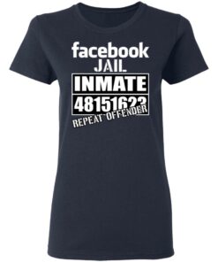 Facebook Jail Inmate 48151623 Repeat Offender T-Shirts, Hoodies, Sweatshirt 6 Facebook Jail Inmate 48151623 Repeat Offender T Shirts Hoodies Sweatshirt 3