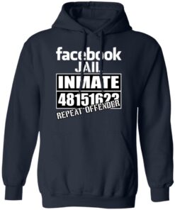 Facebook Jail Inmate 48151623 Repeat Offender T-Shirts, Hoodies, Sweatshirt 10 Facebook Jail Inmate 48151623 Repeat Offender T Shirts Hoodies Sweatshirt 7