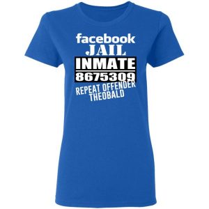 Facebook Jail Inmate 8675309 Repeat Offender Theobald Shirt 6