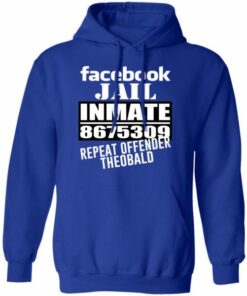 Facebook Jail Inmate 8675309 Repeat Offender Theobald Shirt 8